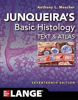 Junqueira's Basic Histology: Text and Atlas, Seventeenth Edition 17th Edition